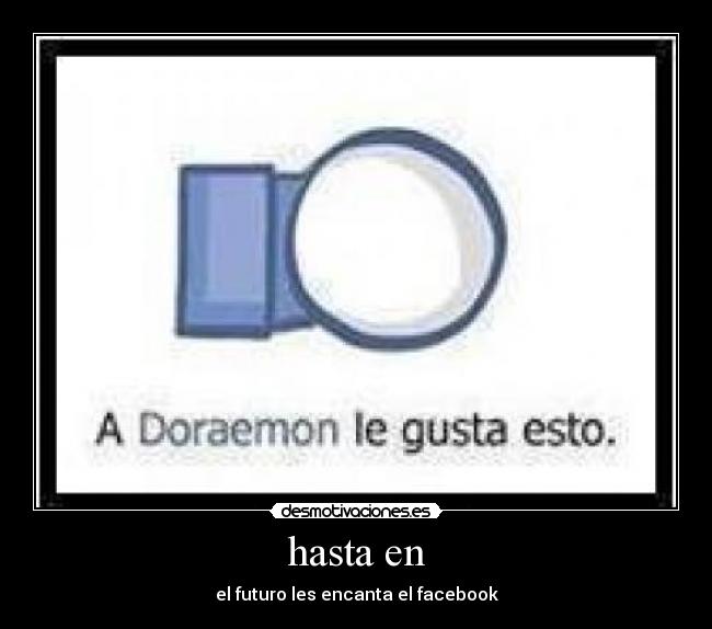 hasta en - el futuro les encanta el facebook
