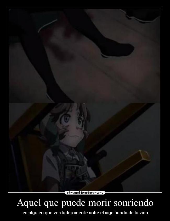 Aquel que puede morir sonriendo - es alguien que verdaderamente sabe el significado de la vida