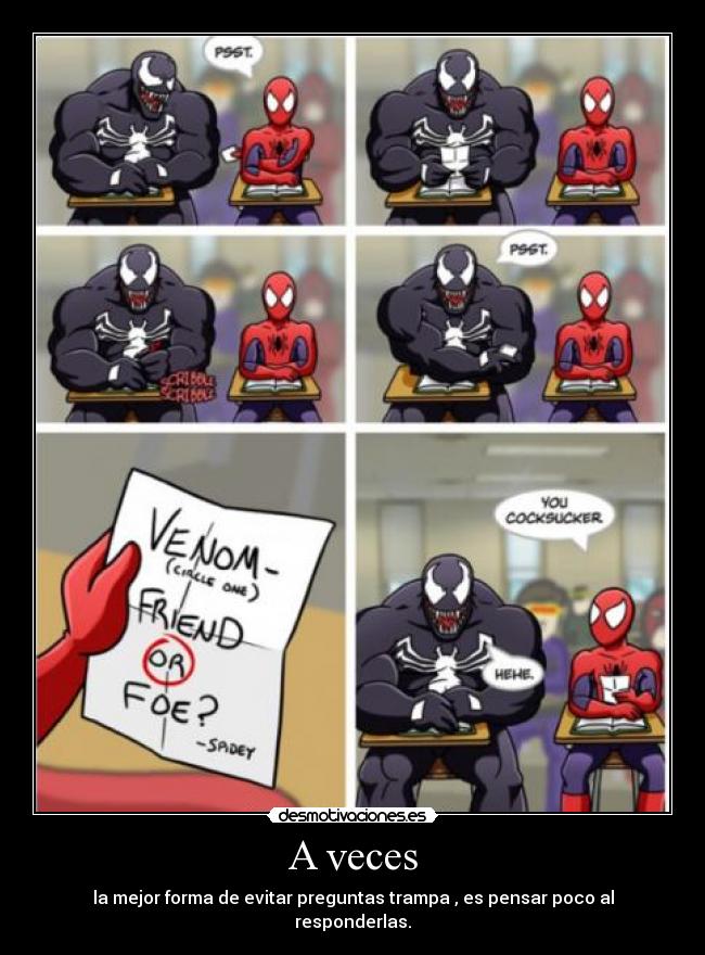 A veces - la mejor forma de evitar preguntas trampa , es pensar poco al responderlas.