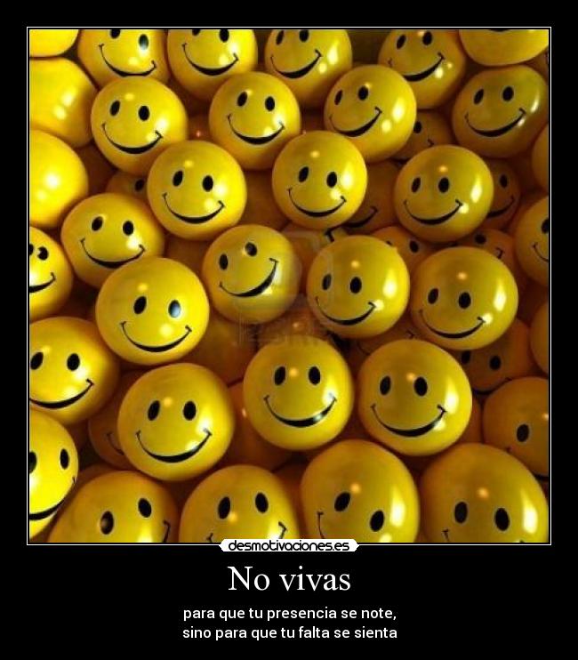 No vivas -