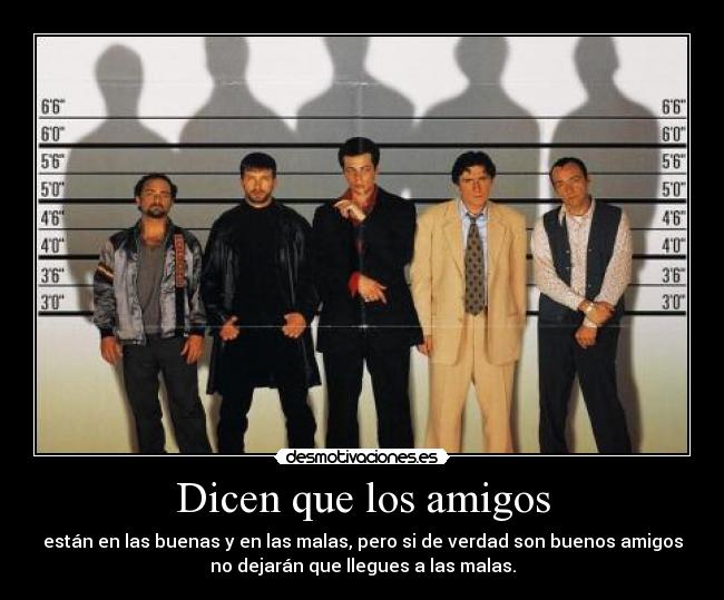 Dicen que los amigos -
