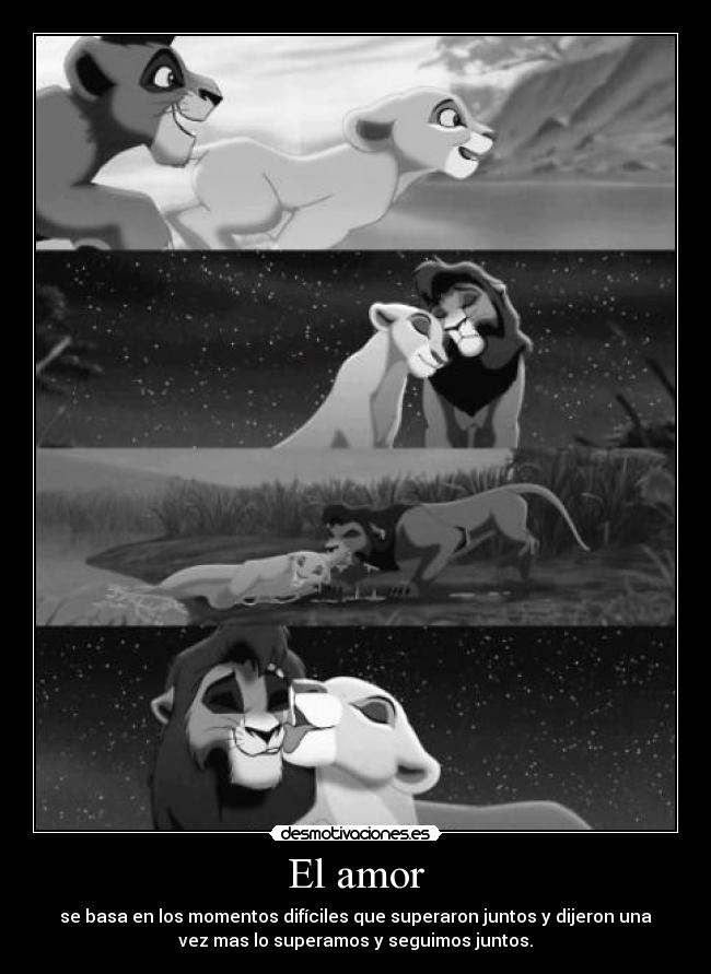 El amor - se basa en los momentos difíciles que superaron juntos y dijeron una
vez mas lo superamos y seguimos juntos.