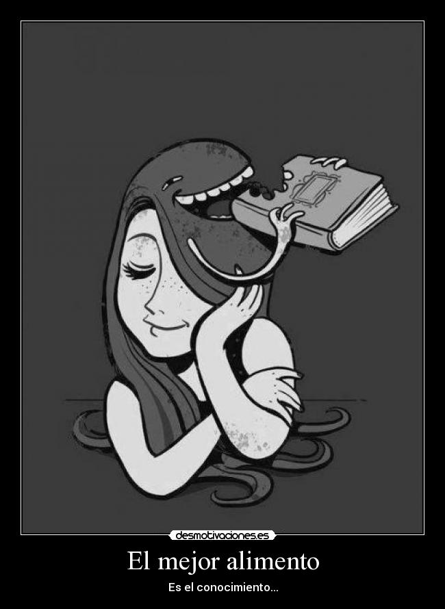 El mejor alimento - Es el conocimiento...