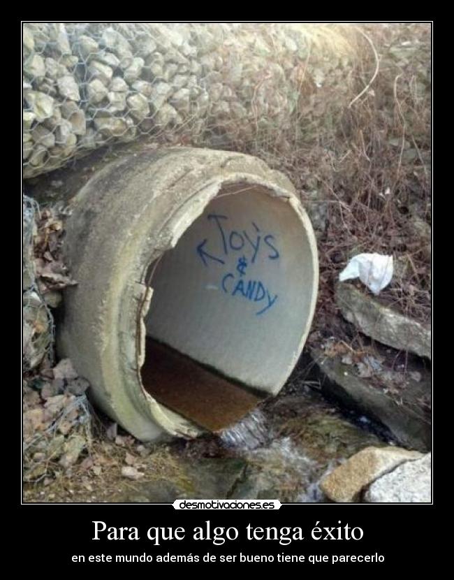 Para que algo tenga éxito -