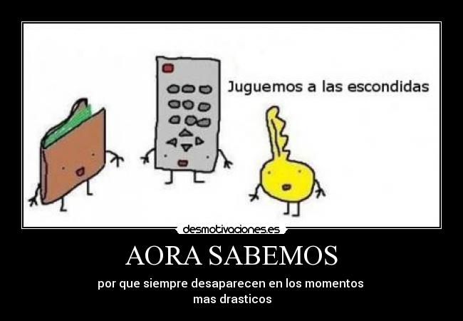 AORA SABEMOS - por que siempre desaparecen en los momentos
mas drasticos