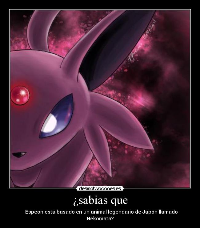 ¿sabias que - Espeon esta basado en un animal legendario de Japón llamado Nekomata?
