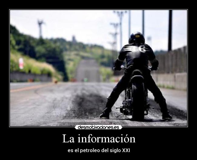 La información - es el petroleo del siglo XXI