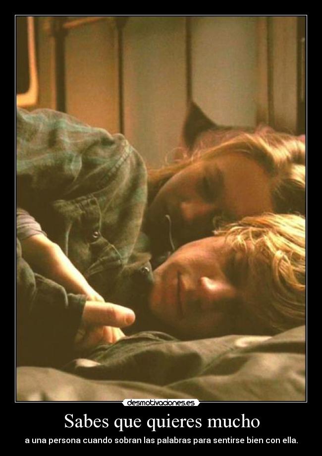Sabes que quieres mucho -
