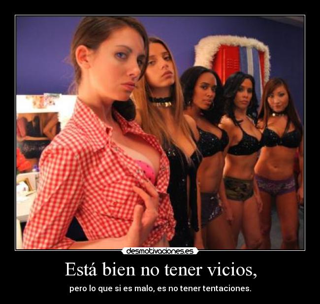 Está bien no tener vicios, - 