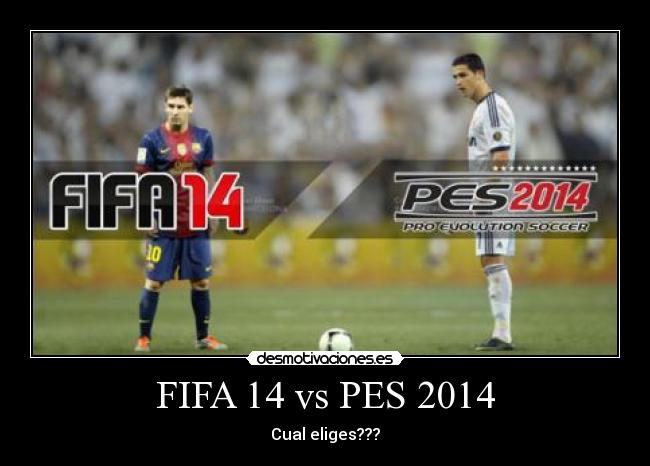 FIFA 14 vs PES 2014 - Cual eliges???