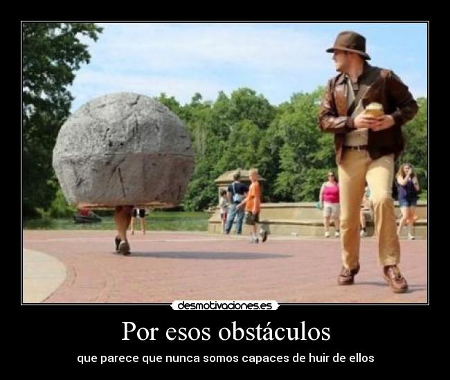 Por esos obstáculos - 