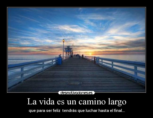 La vida es un camino largo -