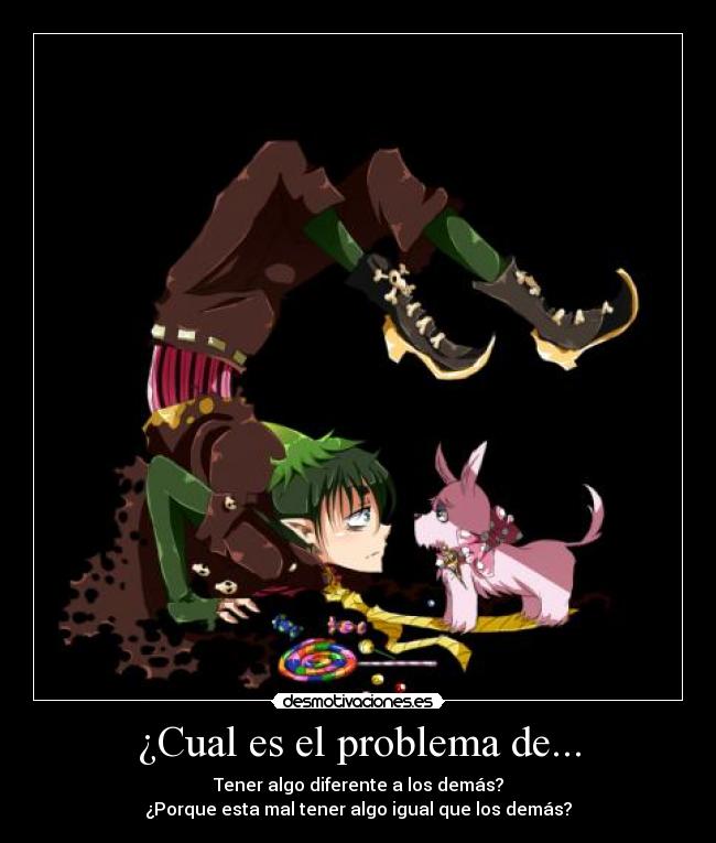 ¿Cual es el problema de... -