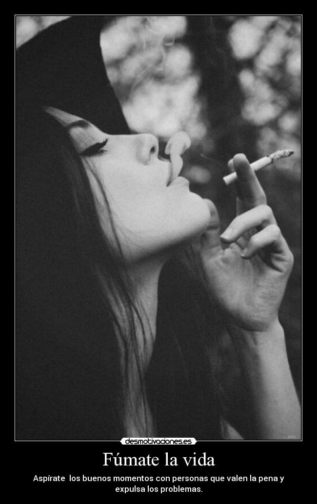 Fúmate la vida -