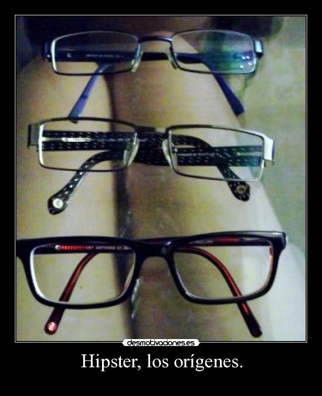 carteles hipster enrealidad son tan hipster mis gafas pero que hay ideas penes desmotivaciones