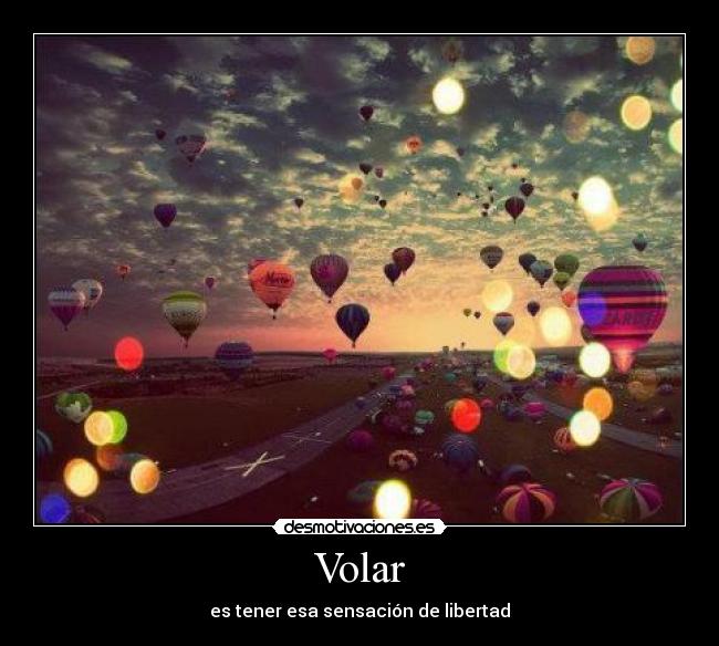 Volar - es tener esa sensación de libertad