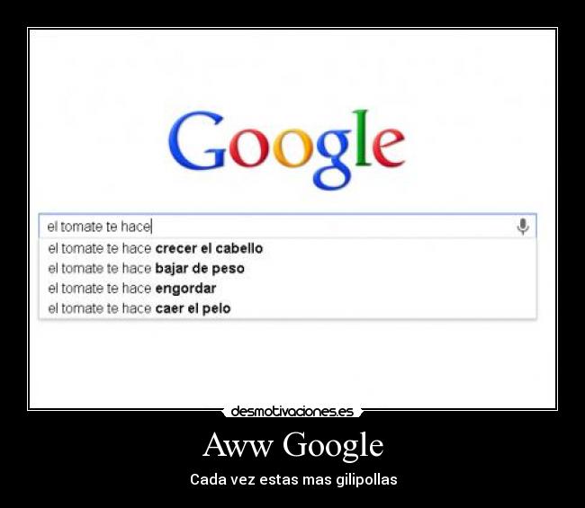 Aww Google - Cada vez estas mas gilipollas