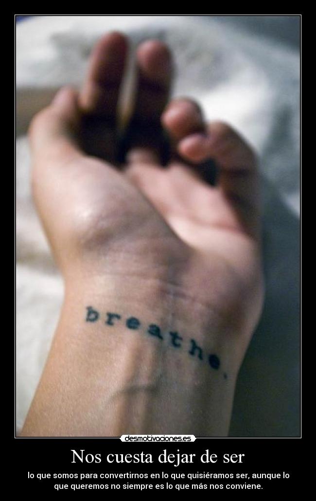 Nos cuesta dejar de ser - 