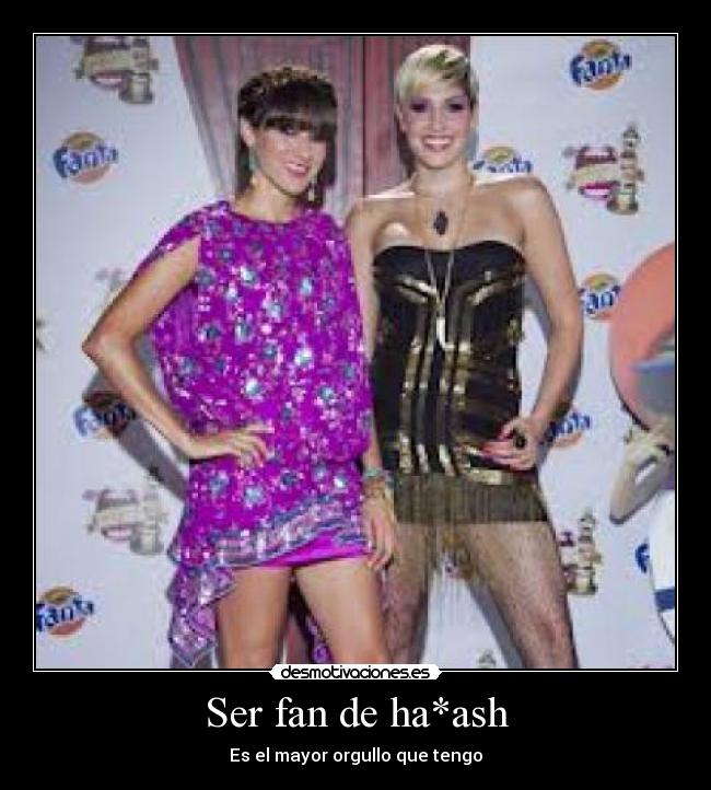 Ser fan de ha*ash -