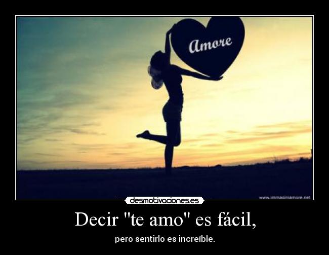 Decir te amo es fácil, -