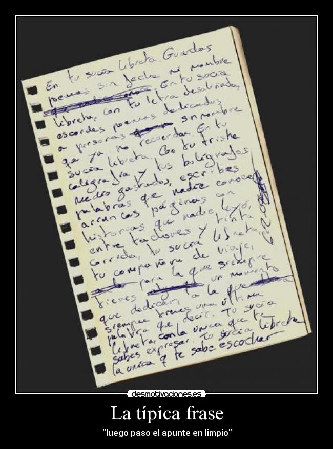 La típica frase - luego paso el apunte en limpio
