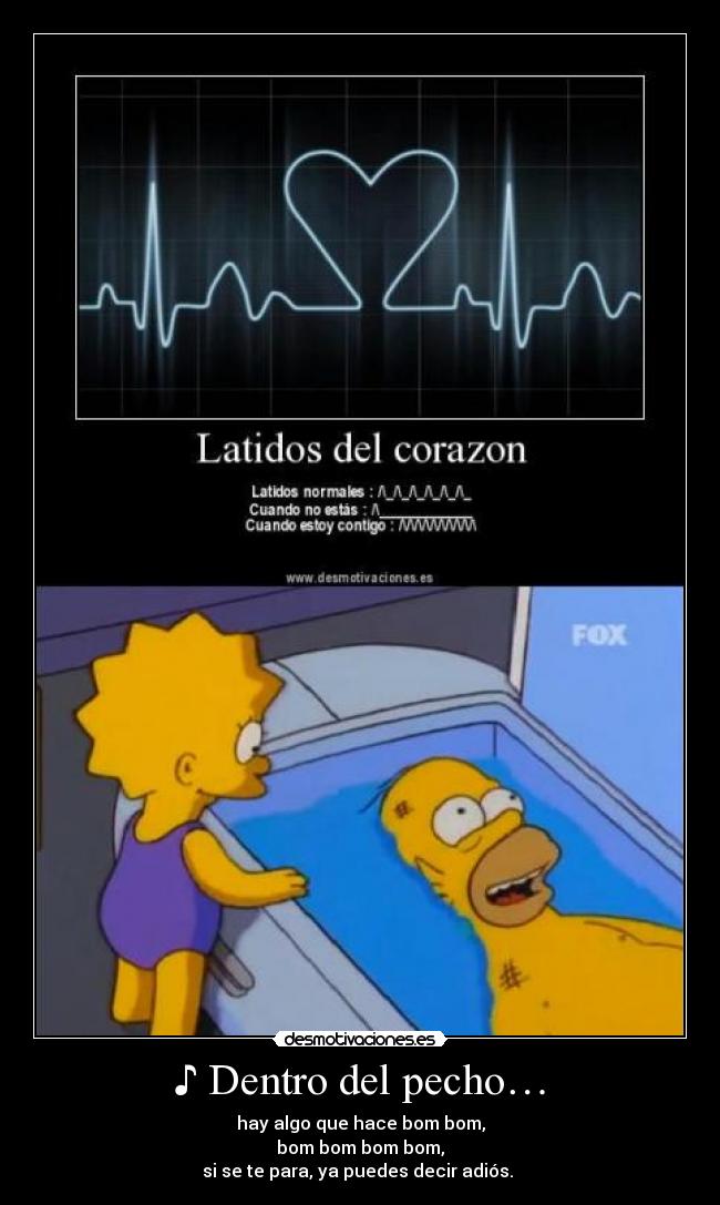 carteles the simpsons homer simpson dentro del pecho hay algo que hace bom bom ronoa desmotivaciones