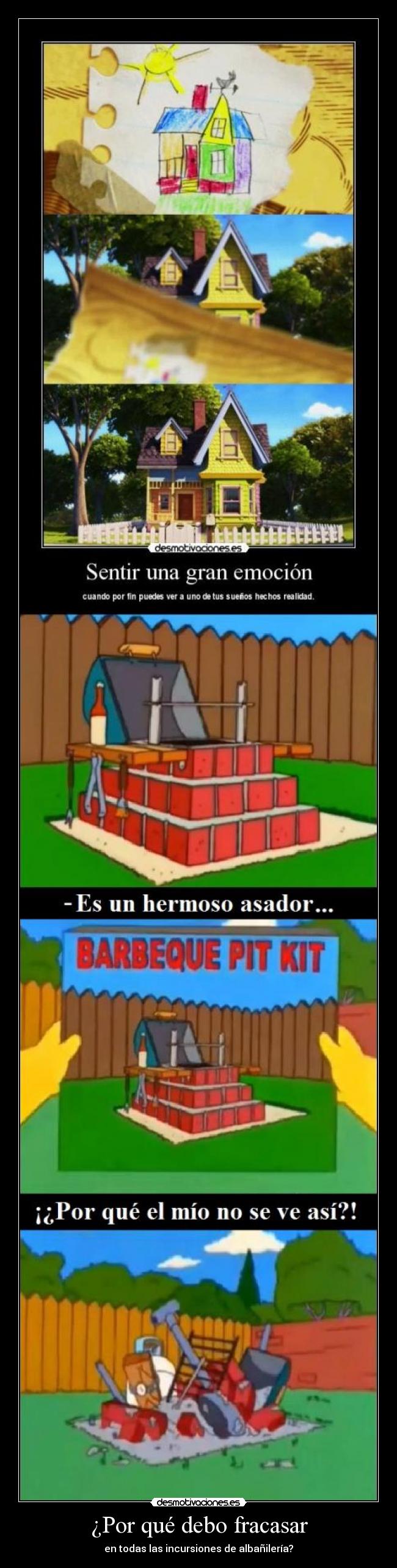 ¿Por qué debo fracasar - en todas las incursiones de albañilería?