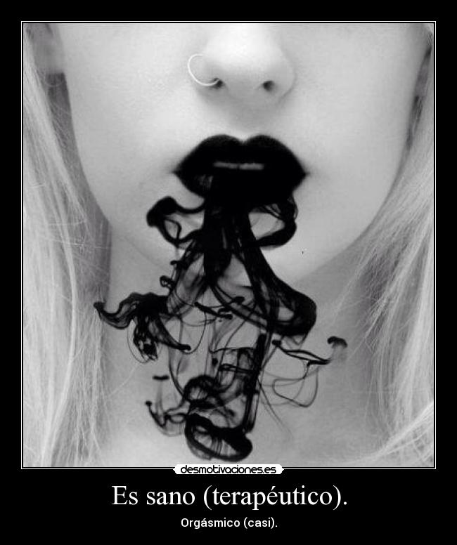 Es sano (terapéutico). - 
