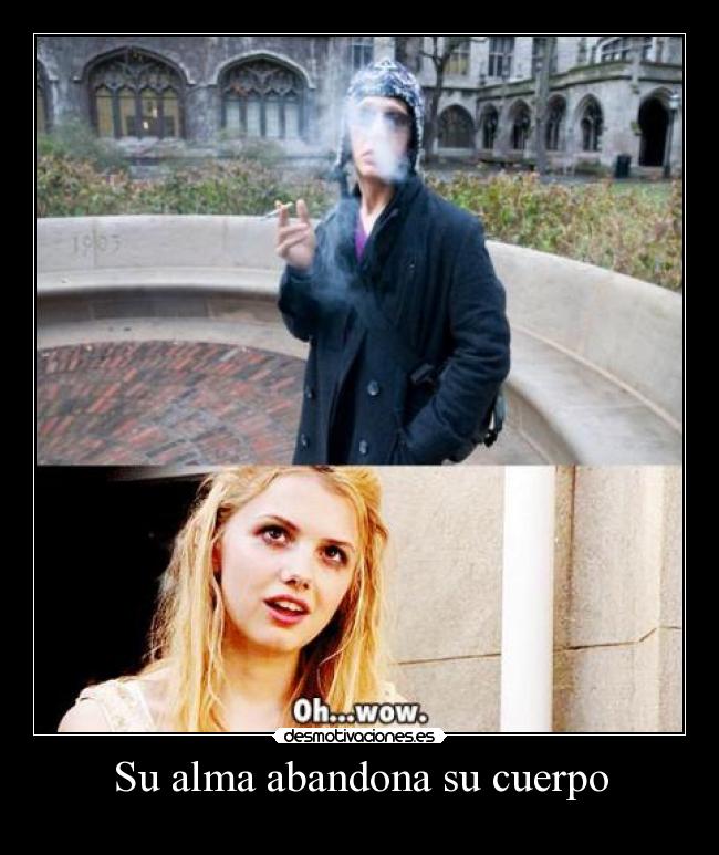 Su alma abandona su cuerpo -