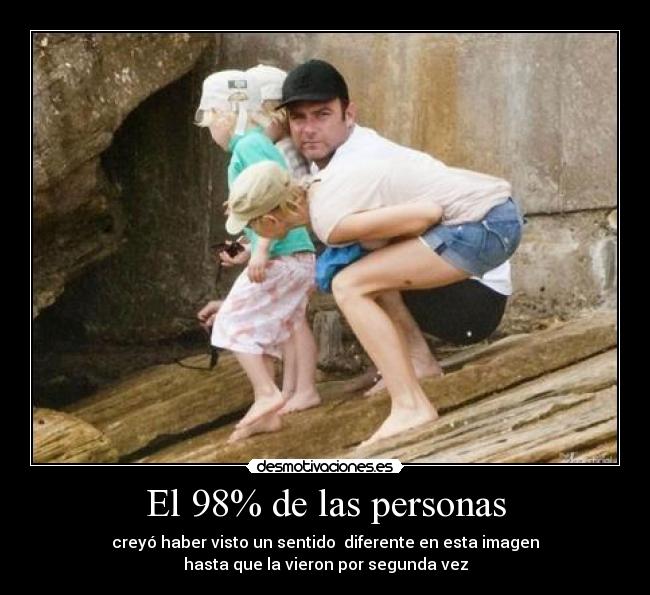 El 98% de las personas - creyó haber visto un sentido  diferente en esta imagen
hasta que la vieron por segunda vez