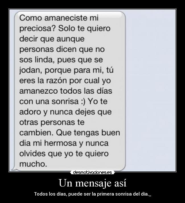 Un mensaje así - Todos los días, puede ser la primera sonrisa del día._