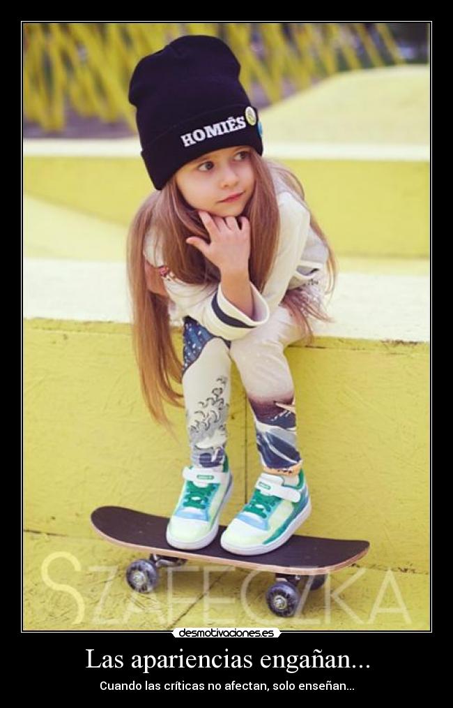 Las apariencias engañan... - Cuando las críticas no afectan, solo enseñan...