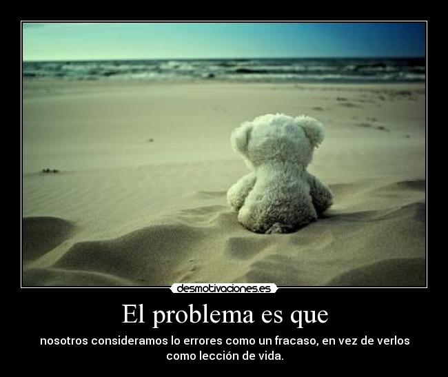 El problema es que -