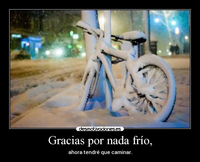 Gracias por nada frío, - 
