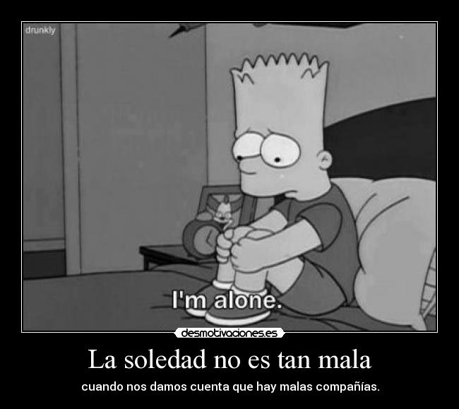 La soledad no es tan mala - 