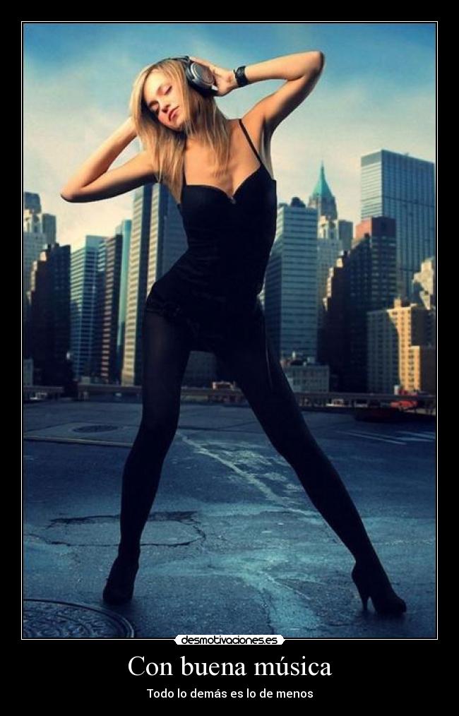 Con buena música - Todo lo demás es lo de menos