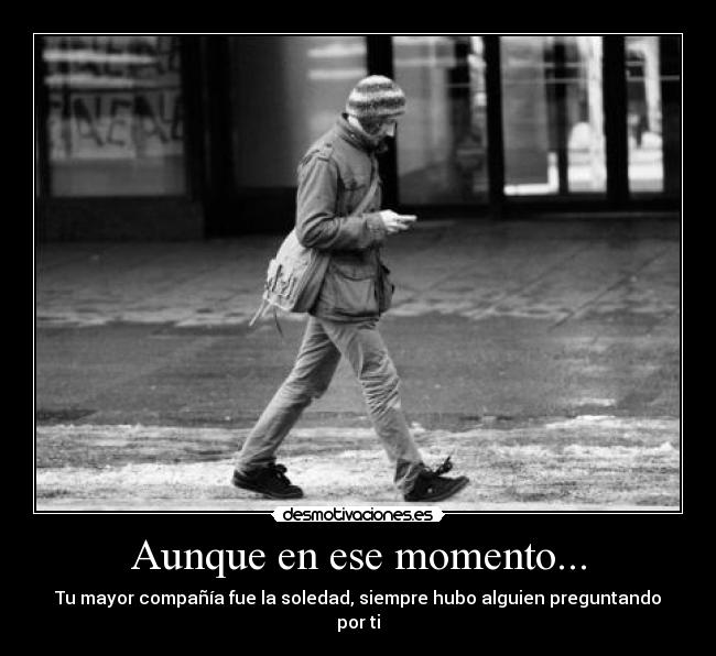Aunque en ese momento... -