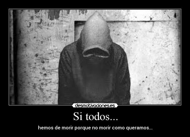 Si todos... -