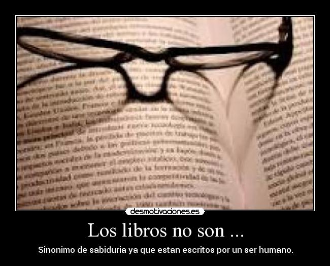 Los libros no son ... -