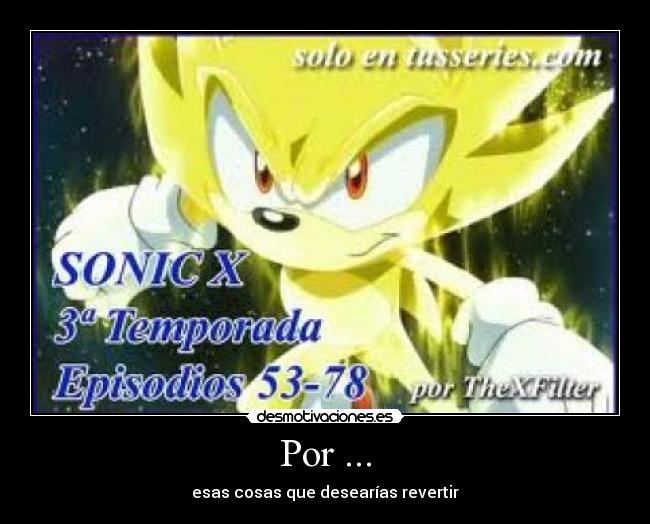 Por ... - esas cosas que desearías revertir