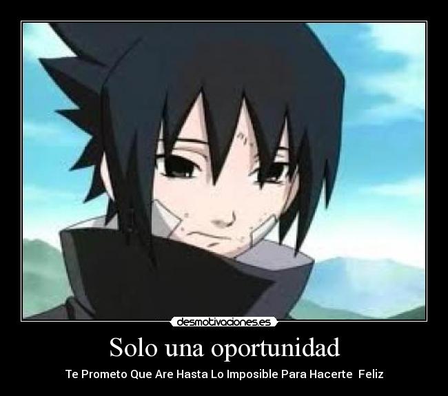 Solo una oportunidad - Te Prometo Que Are Hasta Lo Imposible Para Hacerte  Feliz