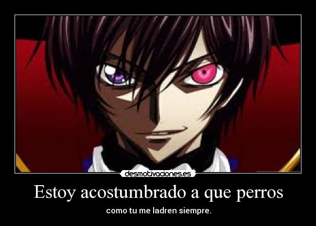 carteles anime otaku manga code geass lelouch infiernodeangeles devilbrigade mukuroattacks desmotivaciones