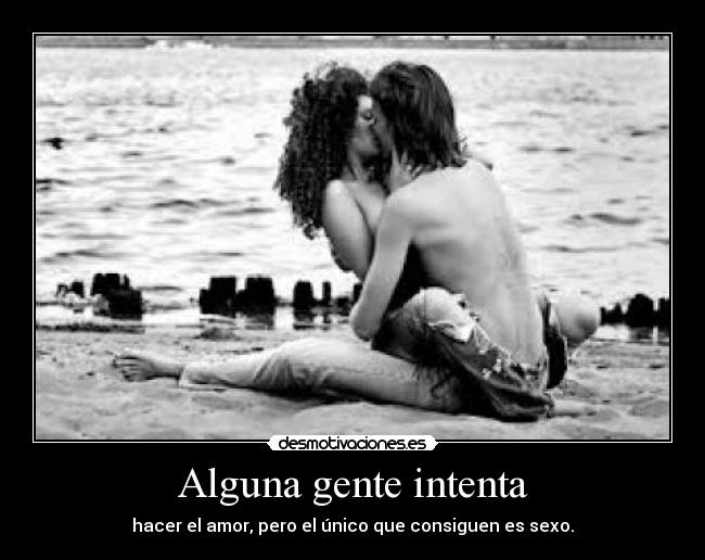 Alguna gente intenta -