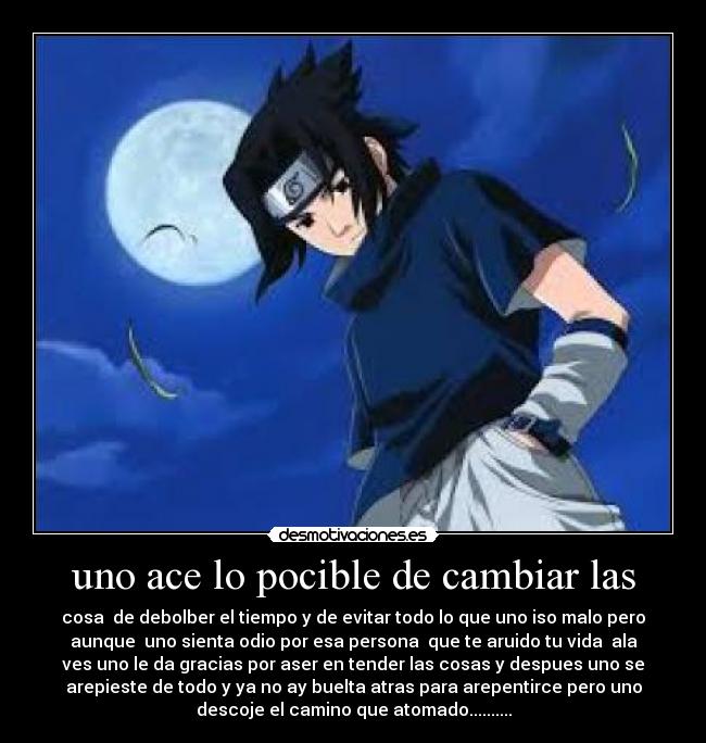 uno ace lo pocible de cambiar las -