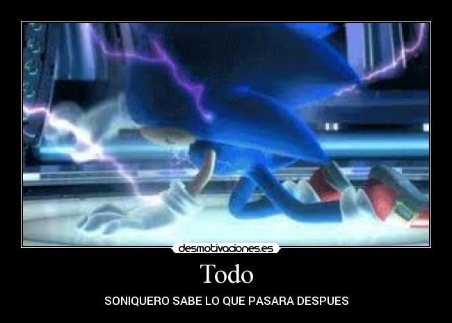 Todo - SONIQUERO SABE LO QUE PASARA DESPUES