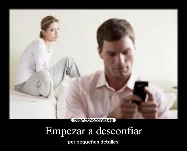 Empezar a desconfiar -