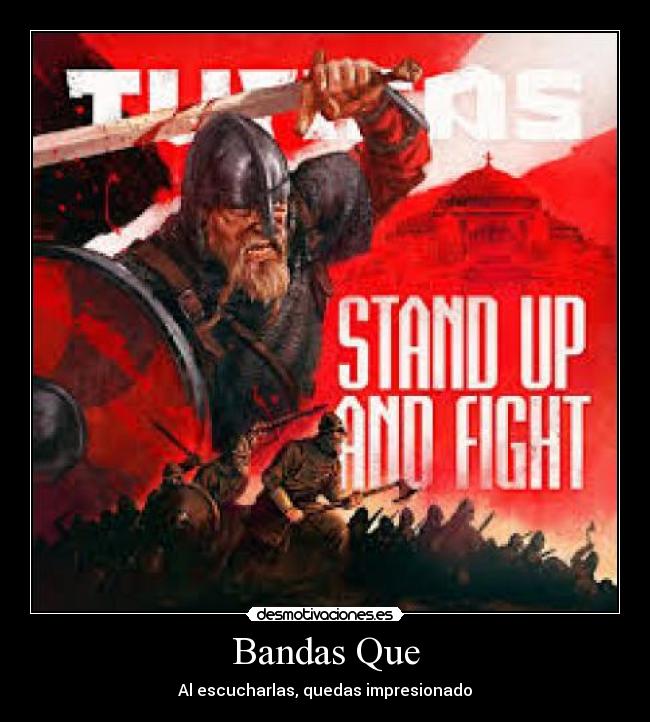 Bandas Que - Al escucharlas, quedas impresionado