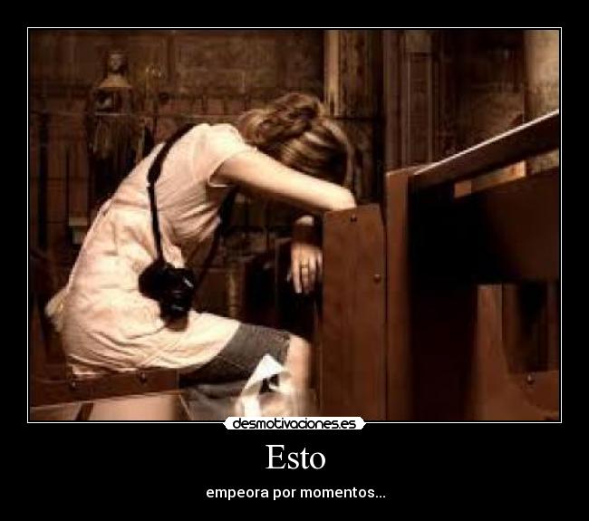 Esto - empeora por momentos...