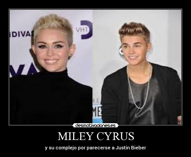 MILEY CYRUS - y su complejo por parecerse a Justin Bieber