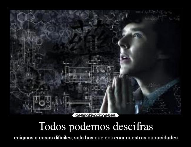 Todos podemos descifras - enigmas o casos difíciles, solo hay que entrenar nuestras capacidades